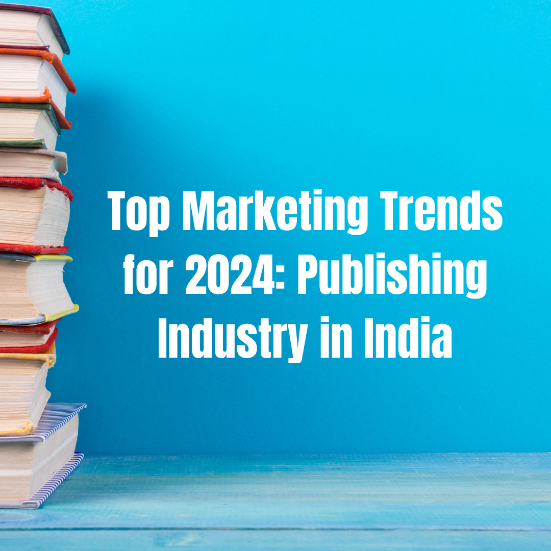 Top marketing Trends for 2024: Publishing Industry in India- wowososocial